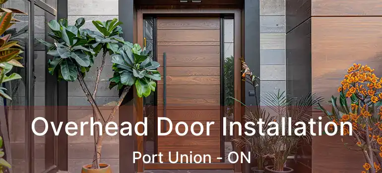  Overhead Door Installation Port Union - ON