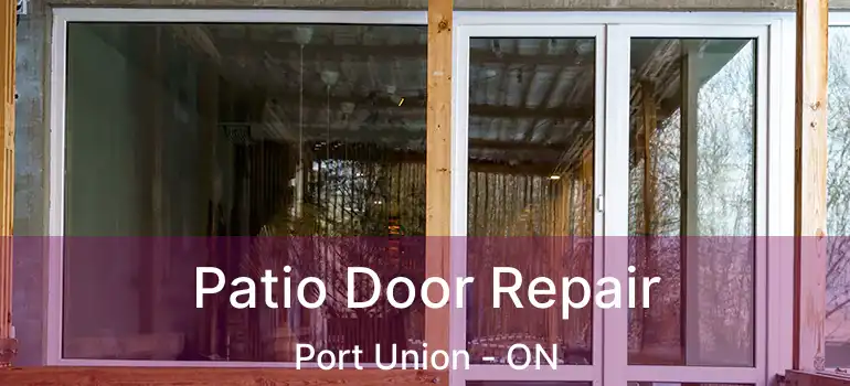 Patio Door Repair Port Union - ON
