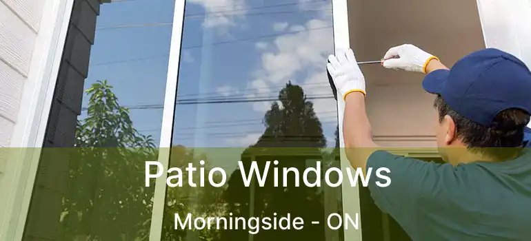 Patio Windows Morningside - ON