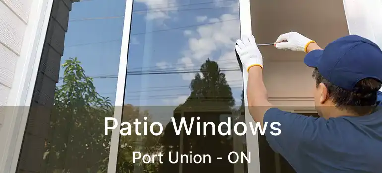  Patio Windows Port Union - ON