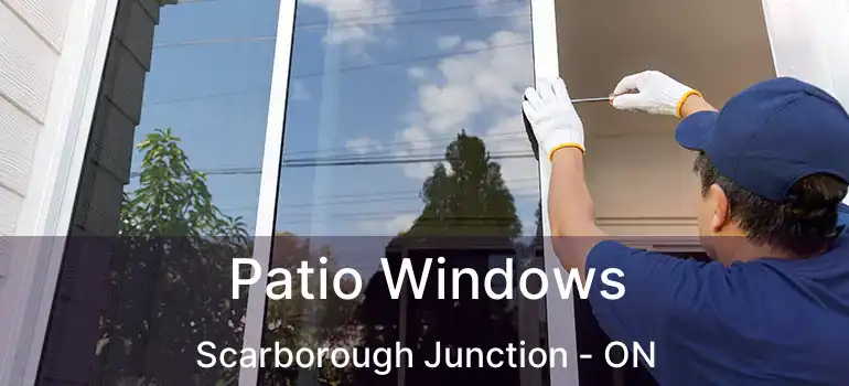  Patio Windows Scarborough Junction - ON