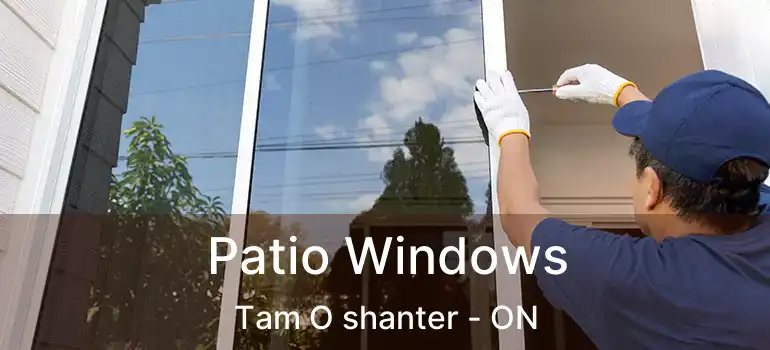  Patio Windows Tam O shanter - ON