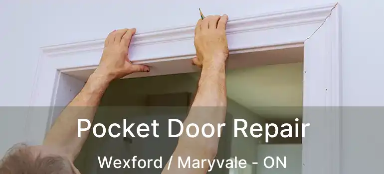 Pocket Door Repair Wexford / Maryvale - ON