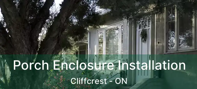  Porch Enclosure Installation Cliffcrest - ON