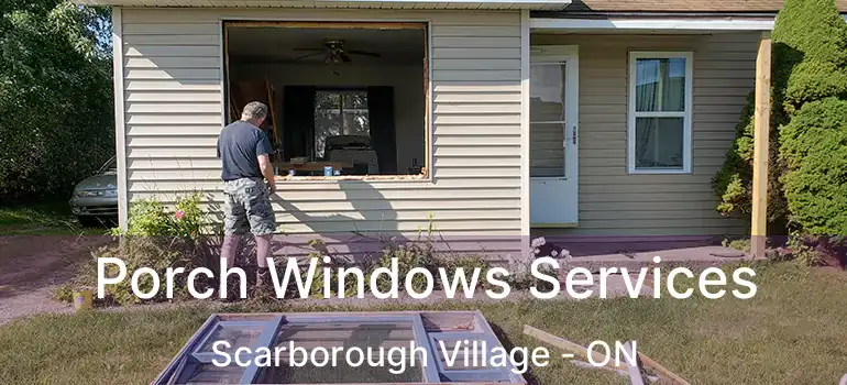  Porch Windows Services Scarborough Village - ON
