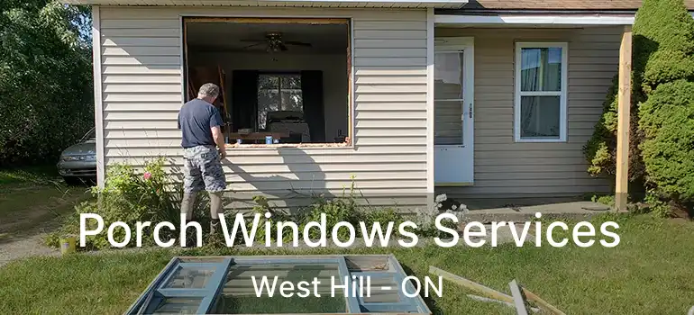  Porch Windows Services West Hill - ON