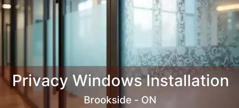 Privacy Windows Installation Brookside - ON