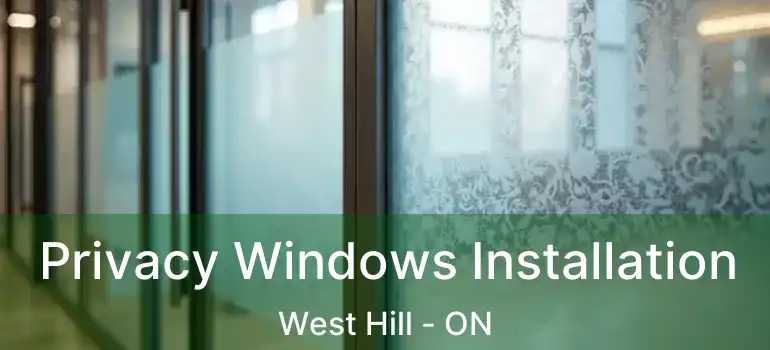  Privacy Windows Installation West Hill - ON