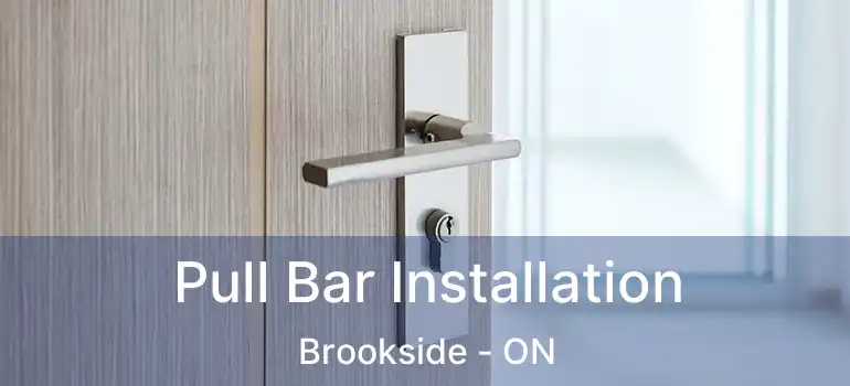  Pull Bar Installation Brookside - ON