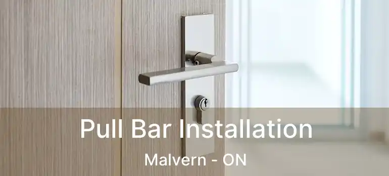  Pull Bar Installation Malvern - ON