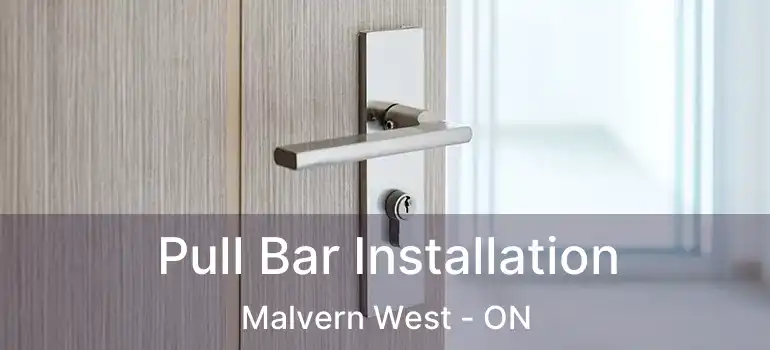  Pull Bar Installation Malvern West - ON