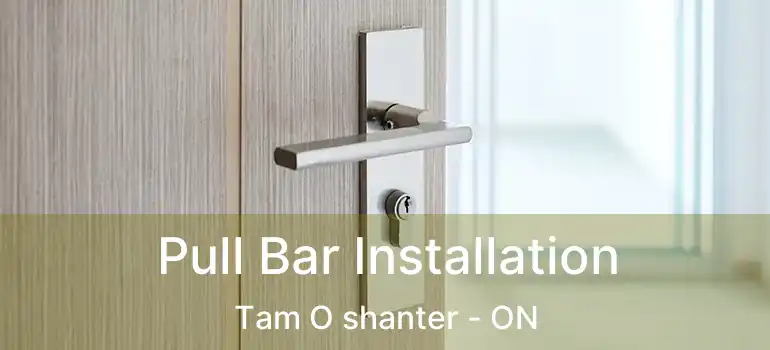  Pull Bar Installation Tam O shanter - ON