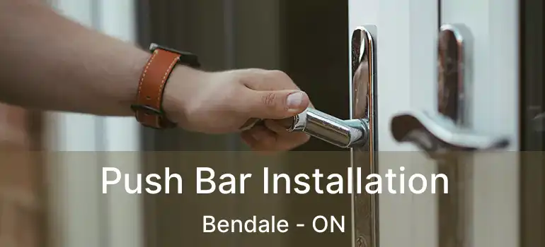  Push Bar Installation Bendale - ON