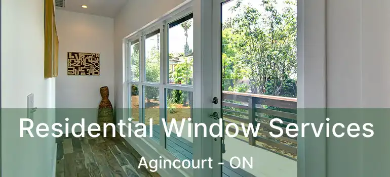  Residential Window Services Agincourt - ON