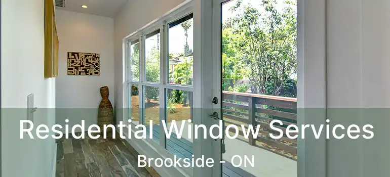  Residential Window Services Brookside - ON