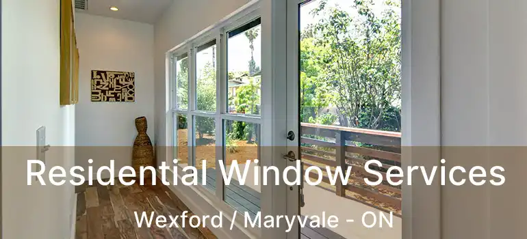  Residential Window Services Wexford / Maryvale - ON