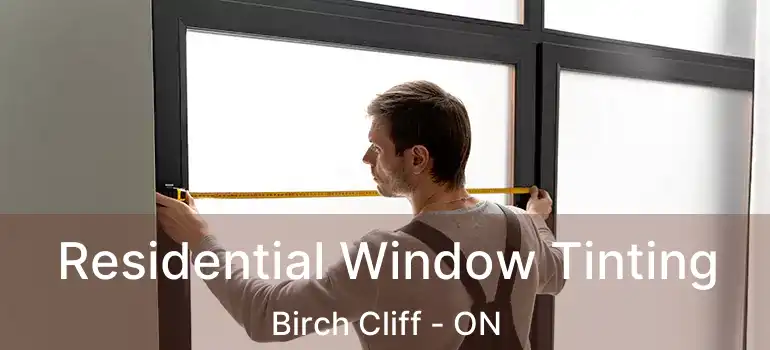  Residential Window Tinting Birch Cliff - ON