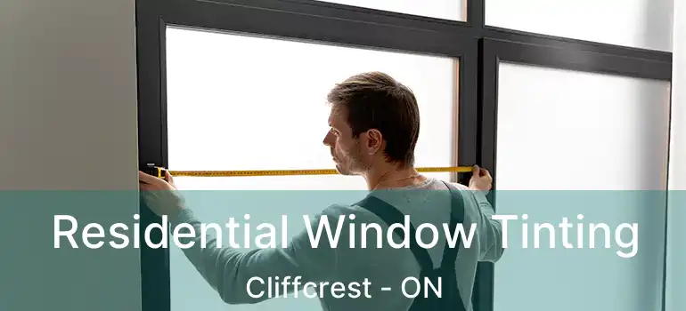  Residential Window Tinting Cliffcrest - ON