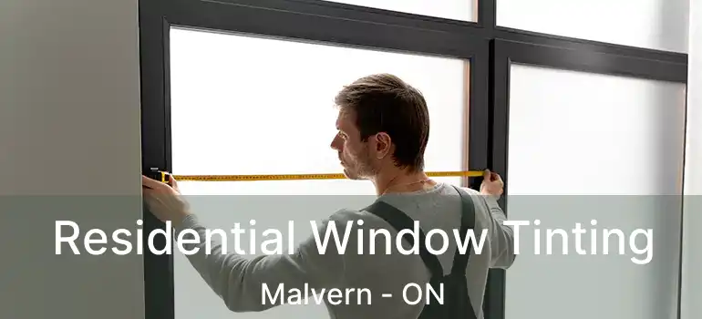  Residential Window Tinting Malvern - ON
