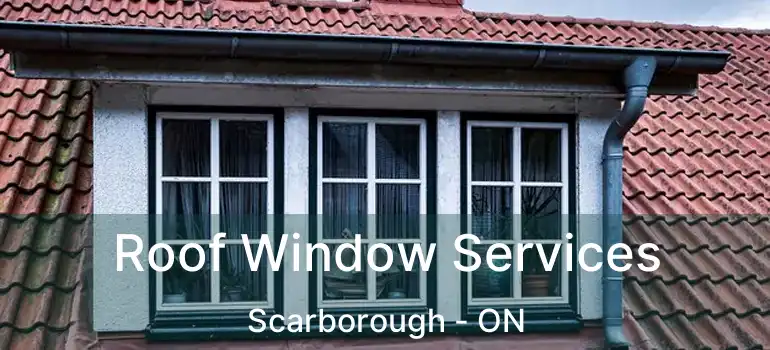  Roof Window Services Scarborough - ON