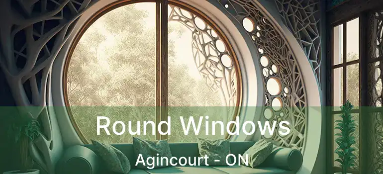  Round Windows Agincourt - ON