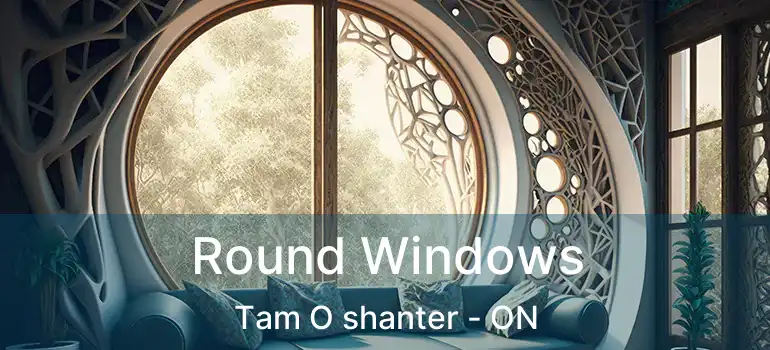  Round Windows Tam O shanter - ON