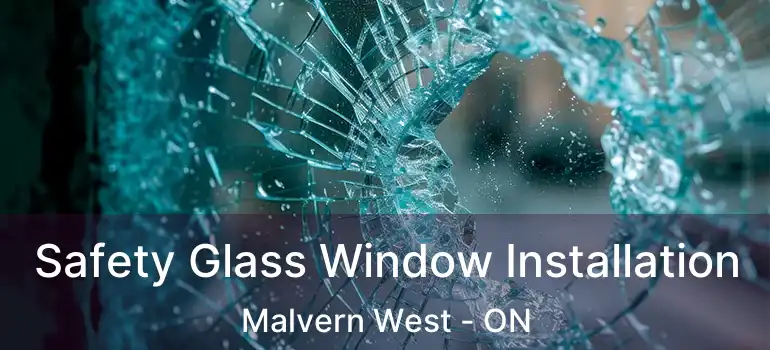Safety Glass Window Installation Malvern West - ON