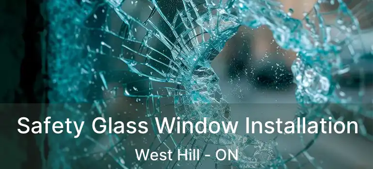  Safety Glass Window Installation West Hill - ON