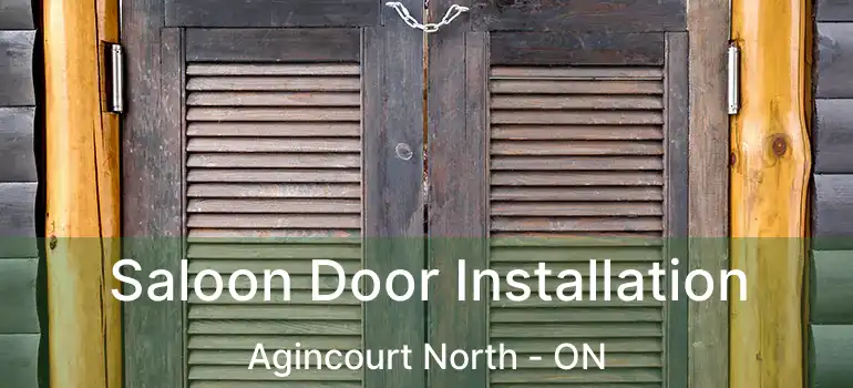 Saloon Door Installation Agincourt North - ON