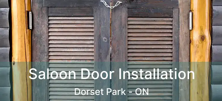  Saloon Door Installation Dorset Park - ON