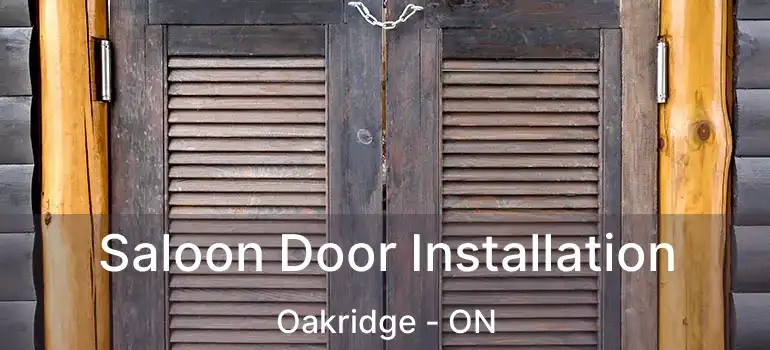 Saloon Door Installation Oakridge - ON