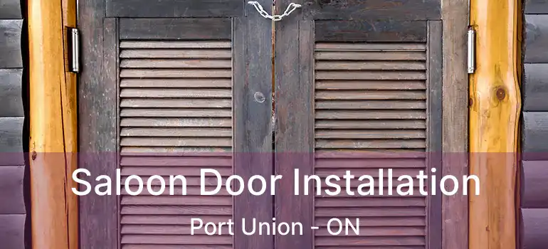  Saloon Door Installation Port Union - ON