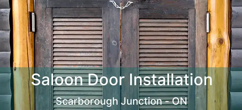  Saloon Door Installation Scarborough Junction - ON