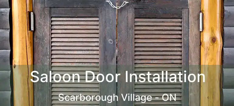  Saloon Door Installation Scarborough Village - ON