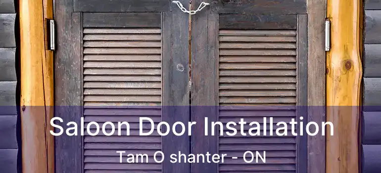  Saloon Door Installation Tam O shanter - ON