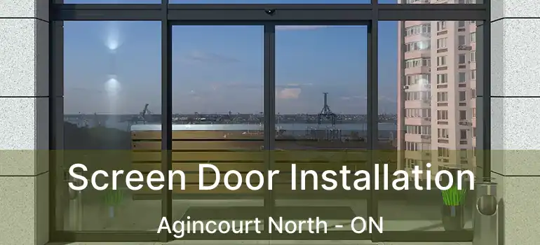  Screen Door Installation Agincourt North - ON