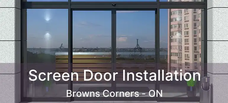  Screen Door Installation Browns Corners - ON