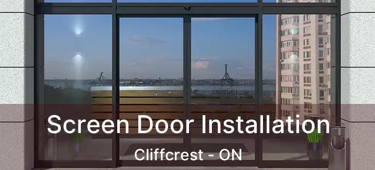 Screen Door Installation Cliffcrest - ON