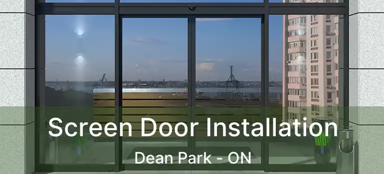 Screen Door Installation Dean Park - ON