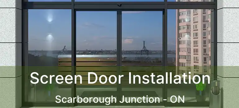  Screen Door Installation Scarborough Junction - ON
