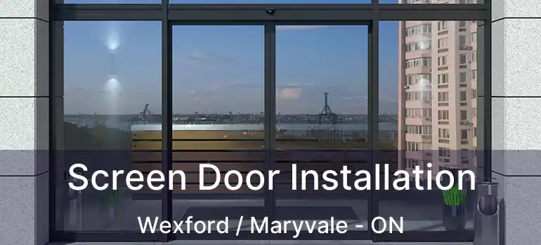 Screen Door Installation Wexford / Maryvale - ON