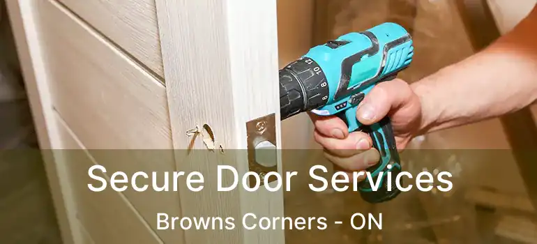  Secure Door Services Browns Corners - ON