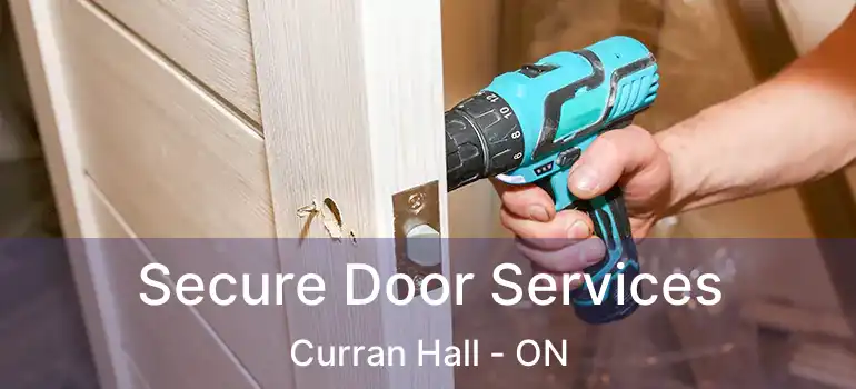  Secure Door Services Curran Hall - ON
