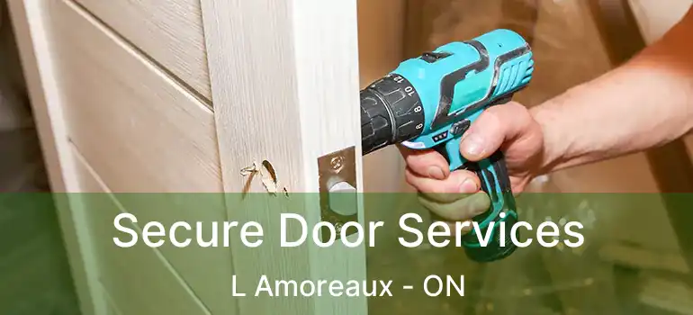  Secure Door Services L Amoreaux - ON