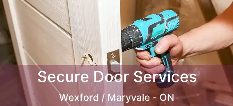  Secure Door Services Wexford / Maryvale - ON