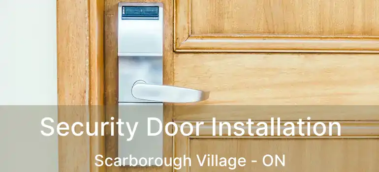  Security Door Installation Scarborough Village - ON