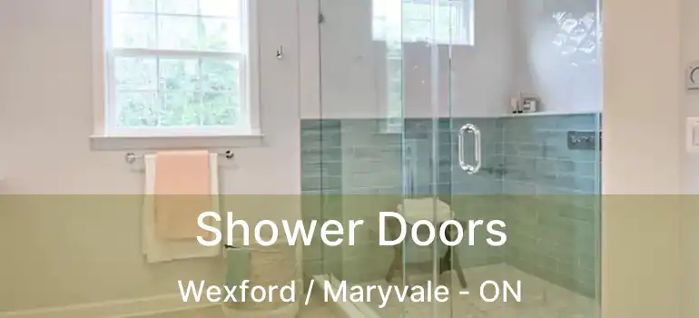  Shower Doors Wexford / Maryvale - ON