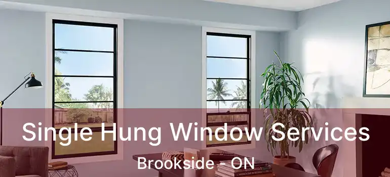  Single Hung Window Services Brookside - ON