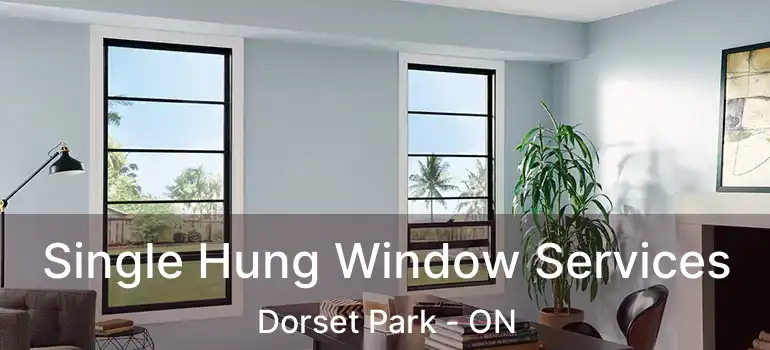  Single Hung Window Services Dorset Park - ON