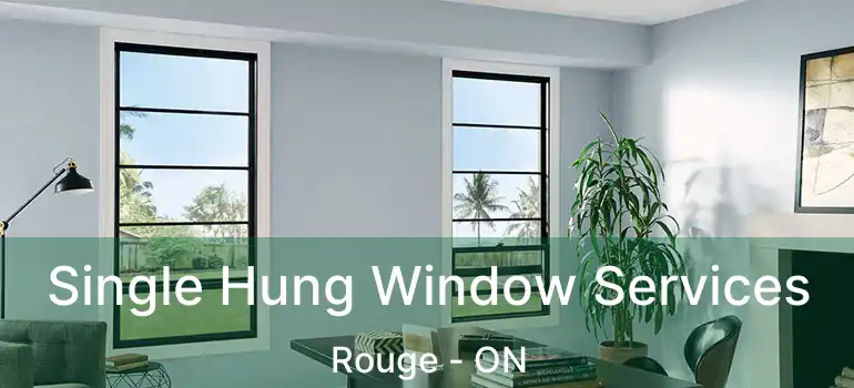  Single Hung Window Services Rouge - ON